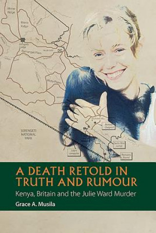 Βιβλίο Death Retold in Truth and Rumour Grace A. Musila