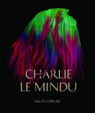 Könyv Haute Coiffure Charlie le Mindu