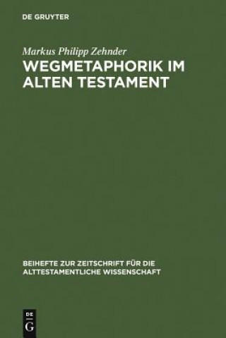 Książka Wegmetaphorik im Alten Testament Markus Zehnder