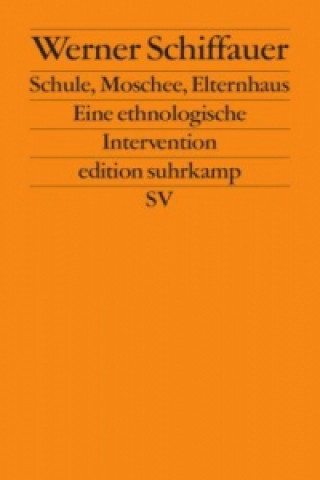 Buch Schule, Moschee, Elternhaus Werner Schiffauer