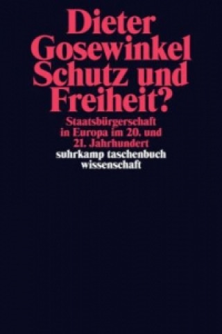 Βιβλίο Schutz und Freiheit? Dieter Gosewinkel