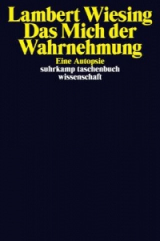 Книга Das Mich der Wahrnehmung Lambert Wiesing
