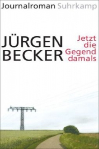 Buch Jetzt die Gegend damals Jürgen Becker