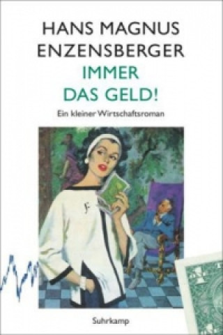 Kniha Immer das Geld! Hans Magnus Enzensberger