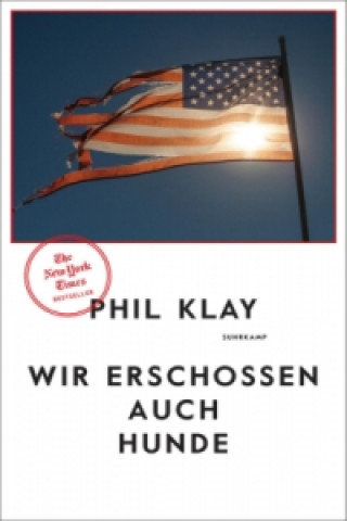 Книга Wir erschossen auch Hunde Phil Klay