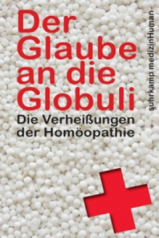 Kniha Der Glaube an die Globuli Norbert Schmacke