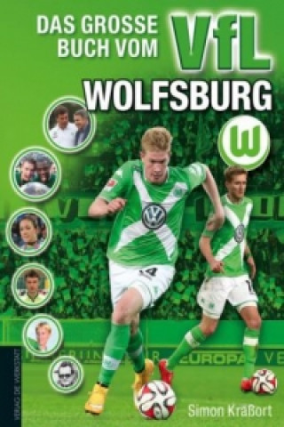 Kniha Das große Buch vom VfL Wolfsburg Simon Kraßort