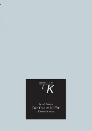 Kniha Tote im Koffer Bernd Rosner