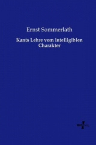 Carte Kants Lehre vom intelligiblen Charakter Ernst Sommerlath