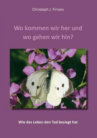 Knjiga Wo kommen wir her und wo gehen wir hin? Christoph Firneis