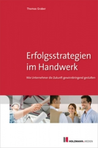 Kniha Erfolgsstrategien im Handwerk Thomas Graber