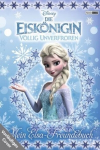 Könyv Disney Die Eiskönigin: Mein Elsa-Freundebuch Walt Disney