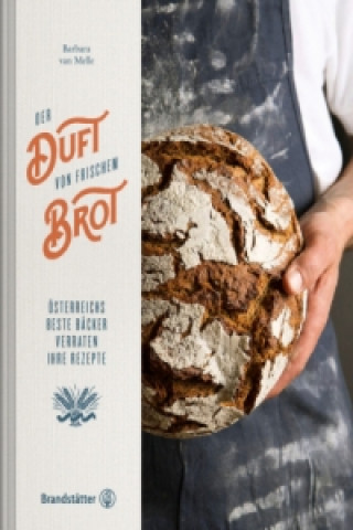 Kniha Der Duft von frischem Brot Barbara van Melle