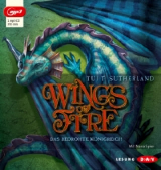 Hanganyagok Wings of Fire - Teil 3: Das bedrohte Königreich, 1 Audio-CD, 1 MP3 Tui T. Sutherland