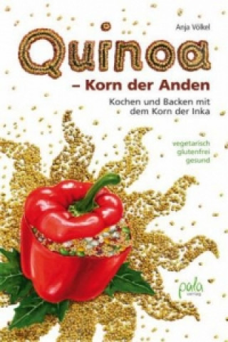 Książka Quinoa - Korn der Anden Anja Völkel