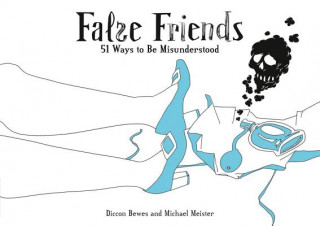 Kniha False Friends: 51 Ways to be Misunderstood Diccon Bewes