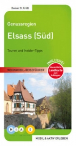 Könyv Genussregion Elsass (Süd) Rainer D. Kröll