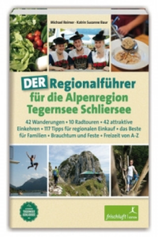 Kniha DER Regionalführer für die Alpenregion Tegernsee Schliersee Michael Reimer