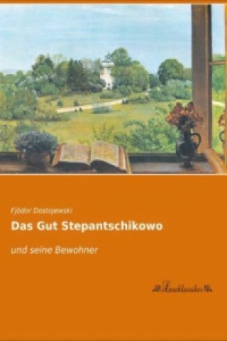 Kniha Das Gut Stepantschikowo Fjödor Dostojewski