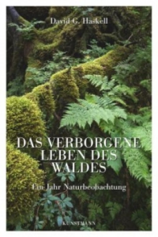 Kniha Das verborgene Leben des Waldes David G. Haskell