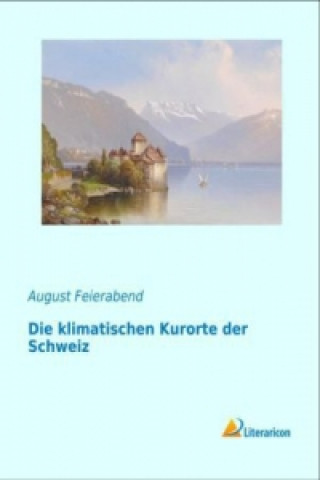 Carte Die klimatischen Kurorte der Schweiz August Feierabend