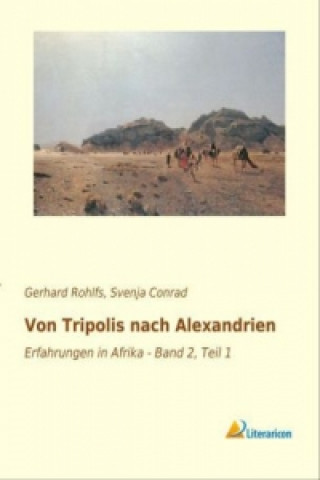 Carte Von Tripolis nach Alexandrien Gerhard Rohlfs