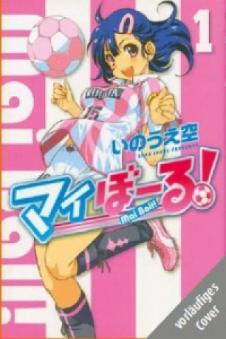 Libro Mai Ball - Fußball ist sexy!. Bd.1 Sora Inoue