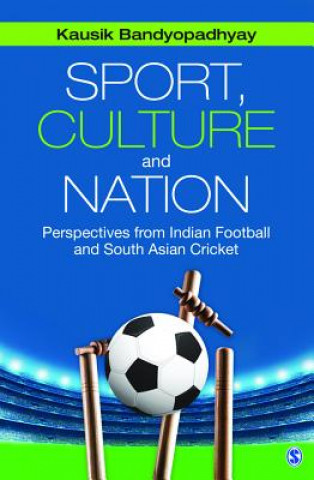Carte Sport, Culture and Nation Kausik Bandyopadhyay