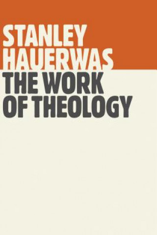 Książka Work of Theology Stanley Hauerwas