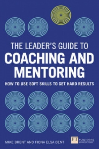 Книга Leader's Guide to Coaching and Mentoring, The Fiona Dent