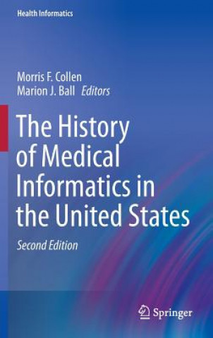 Könyv History of Medical Informatics in the United States Morris F. Collen