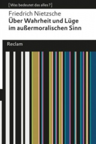 Livre Über Wahrheit und Lüge im außermoralischen Sinn Friedrich Nietzsche