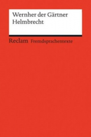 Kniha Helmbrecht Wernher der Gartenaere