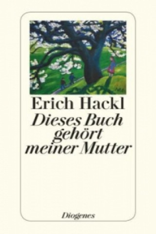 Könyv Dieses Buch gehört meiner Mutter Erich Hackl