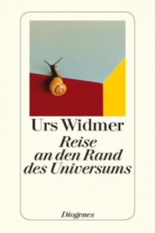 Kniha Reise an den Rand des Universums Urs Widmer