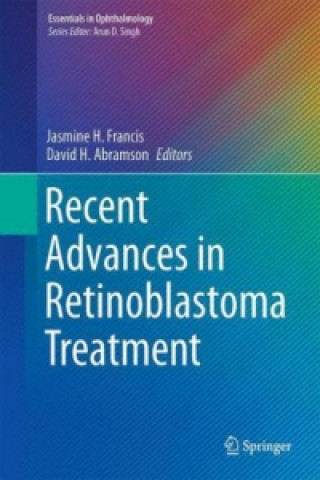 Βιβλίο Recent Advances in Retinoblastoma Treatment Jasmine H. Francis