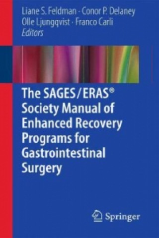 Kniha SAGES / ERAS (R) Society Manual of Enhanced Recovery Programs for Gastrointestinal Surgery Liane S. Feldman