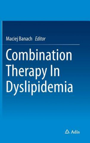 Könyv Combination Therapy In Dyslipidemia Maciej Banach
