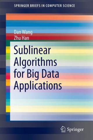 Книга Sublinear Algorithms for Big Data Applications Dan Wang