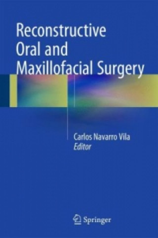 Kniha Reconstructive Oral and Maxillofacial Surgery Carlos Navarro Vila
