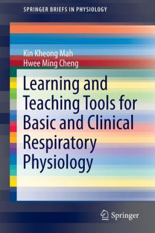 Книга Learning and Teaching Tools for Basic and Clinical Respiratory Physiology Mah Kin Kheong