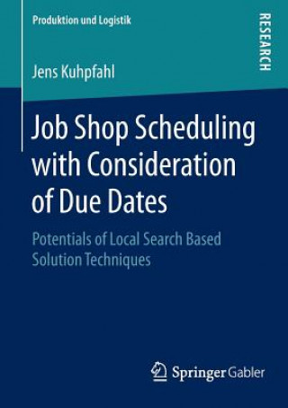 Book Job Shop Scheduling with Consideration of Due Dates Jens Kuhpfahl