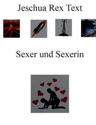 Könyv Sexer und Sexerin Jeschua Rex Text