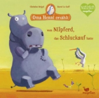 Kniha Oma Henni erzählt vom Nilpferd, das Schluckauf hatte Christine Beigel