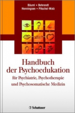 Książka Handbuch der Psychoedukation für Psychiatrie, Psychotherapie und Psychosomatische Medizin Josef Bäuml