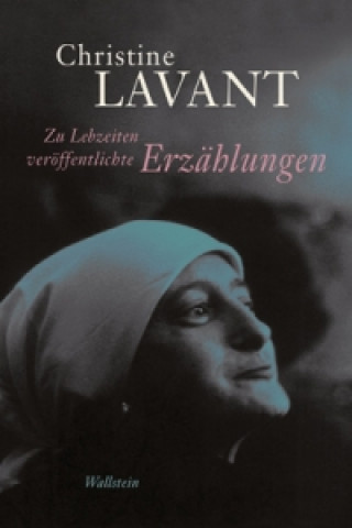 Kniha Zu Lebzeiten veröffentlichte Erzählungen Christine Lavant