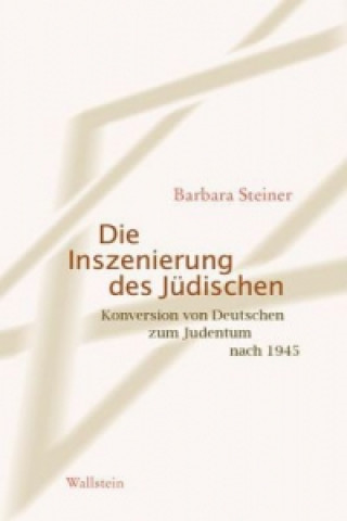 Carte Die Inszenierung des Jüdischen Barbara Steiner