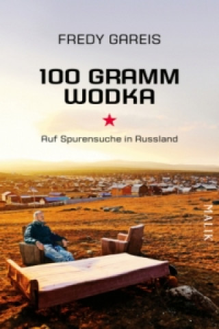 Kniha 100 Gramm Wodka Fredy Gareis
