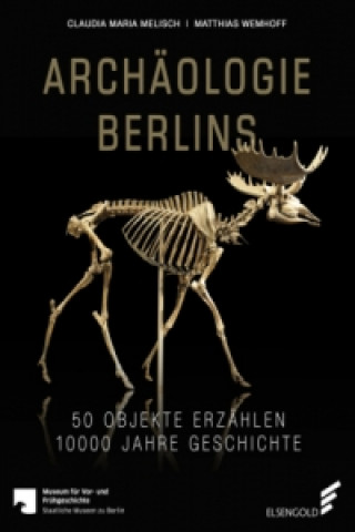 Kniha Archäologie Berlins Claudia Maria Melisch