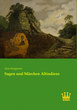 Knjiga Sagen und Märchen Altindiens Alois Essigmann